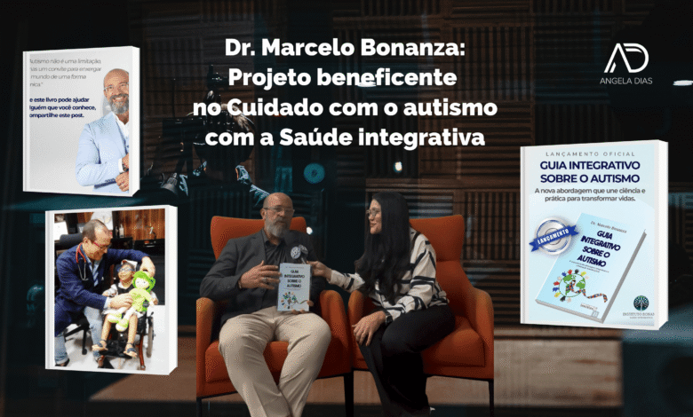 Dr. Marcelo Bonanza: Curso Beneficente No Cuidado Com O Autismo 1 Dr. Marcelo Bonanza: Projeto beneficente no Cuidado com o autismo com a Saúde integrativa